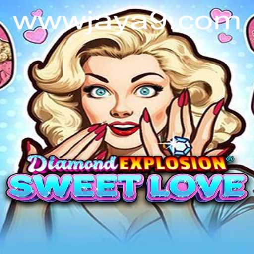 Exploring the Thrills of DiamondExplosionSweetLove: A Unique Gaming Experience with Jaya9