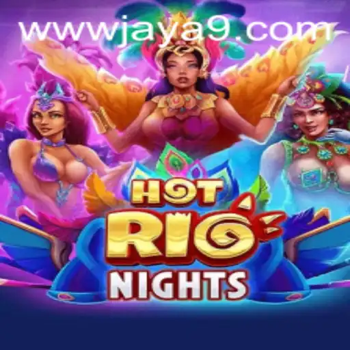Exploring the Vibrant World of HotRioNights with Jaya9